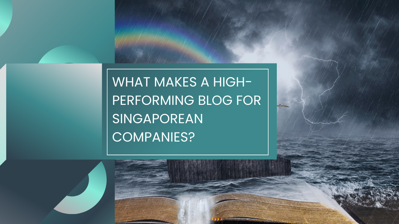 Read more about the article What Makes a High-Performing Blog for Singaporean Companies?
